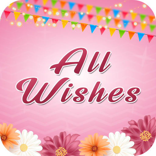 All Wishes, Everyday Greetings