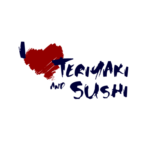 I love Teriyaki and Sushi
