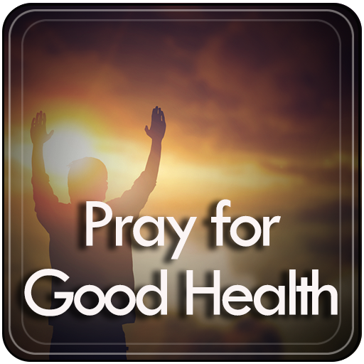 Pray for Health | Prayers for 
