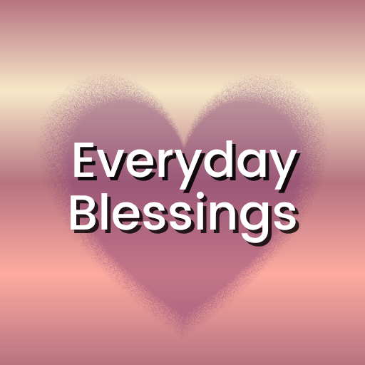 Everyday Morning Blessings