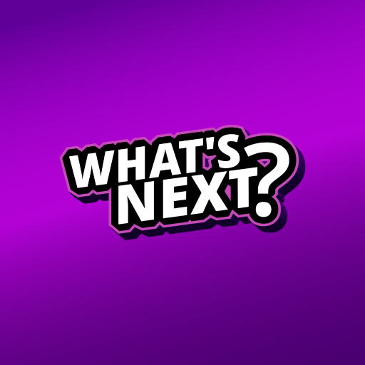 What's Next?