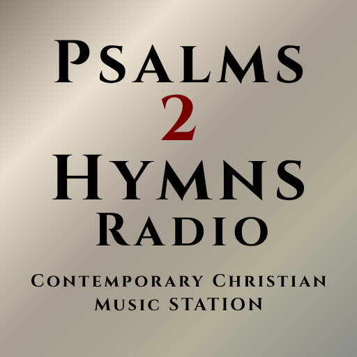 PSALM 2 HYMNS RADIO CCM