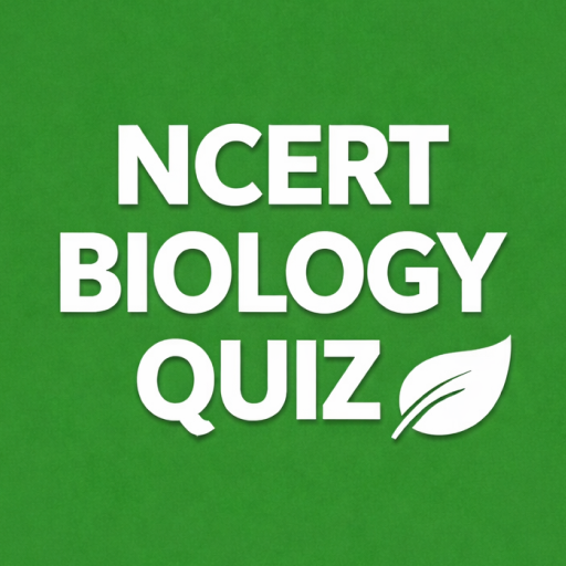 NCERT Biology Quiz Practice
