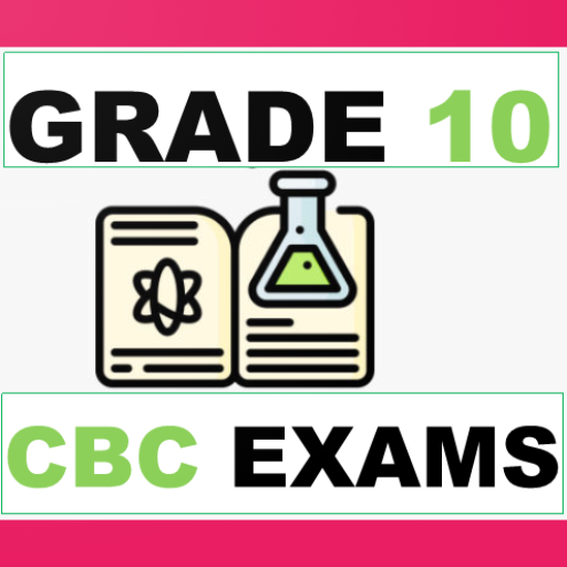 Grade 10 CBC / CBE Exams
