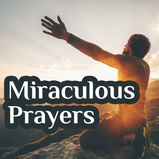Miraculous Prayers - Miracle