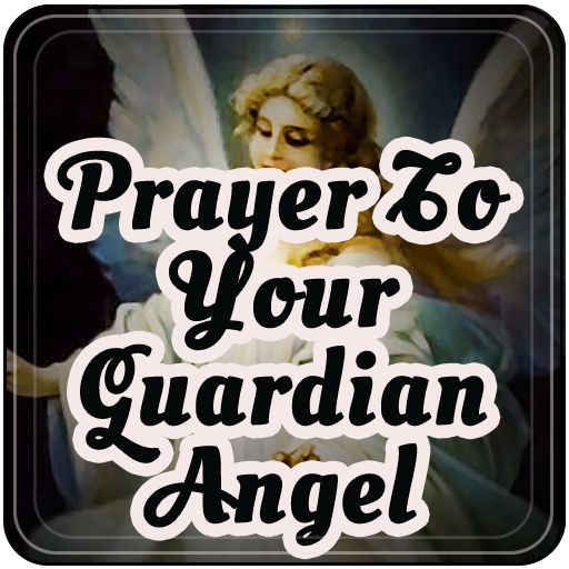 Prayer To Your Guardian Angel