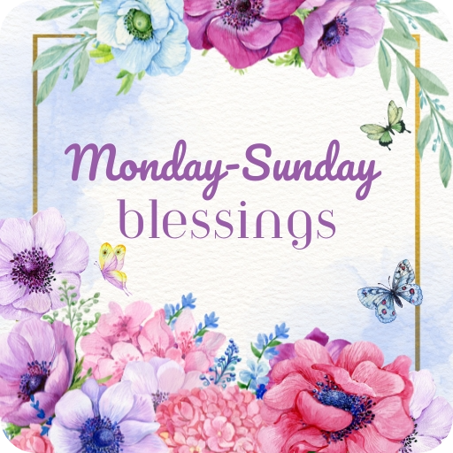 Monday-Sunday Blessings