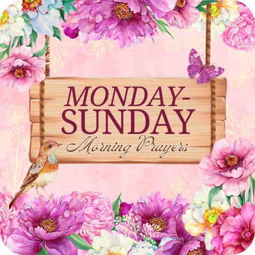 Monday-Sunday Morning Prayers