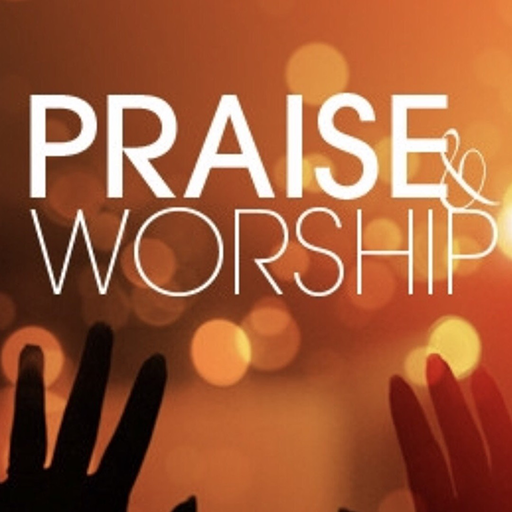 Praise and Worship Songs